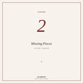 Chapter II — Missing Pieces (Full Chapter)