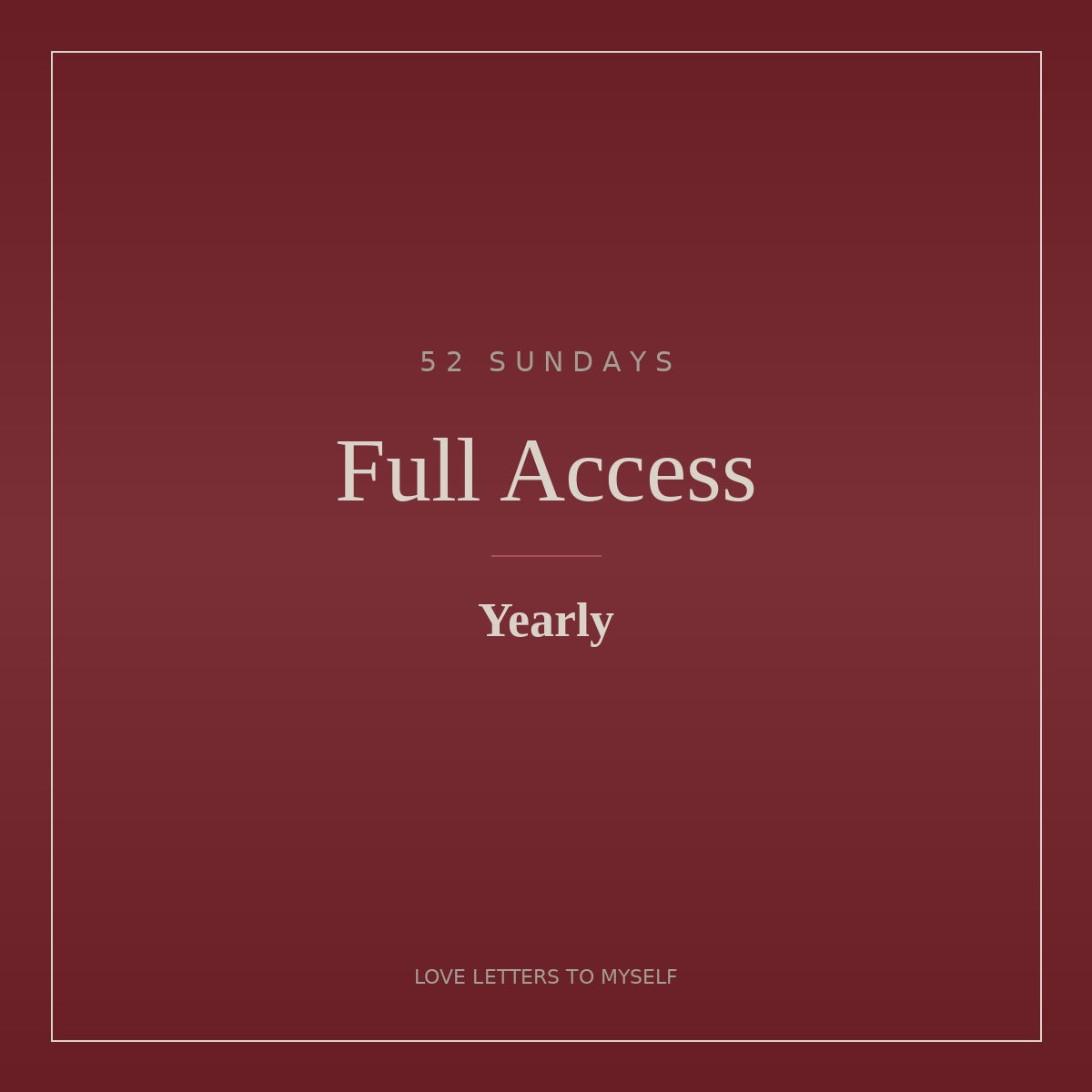 52 Sundays — Full Access (Yearly)